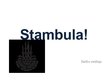 Presentations 'Stambula', 1.