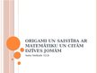 Presentations 'Origami saistība ar matemātiku un citām dzīves jomām', 1.