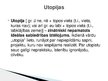 Presentations 'Utopijas un antiutopijas', 2.