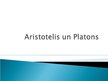 Presentations 'Aristotelis un Platons', 1.