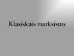 Presentations 'Klasiskais marksisms', 1.