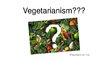 Presentations 'Vegetarianism', 1.