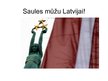 Presentations 'Saules mūžu Latvijai', 1.