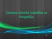 Presentations 'Gaismas ķīmiskā iedarbība un fotogrāfija', 1.