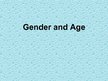 Presentations 'Gender and Age', 1.