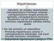 Presentations 'Vairogdziedzera patoloģiskā fizioloģija, hipotireoze', 6.