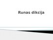 Presentations 'Runas dikcija', 1.
