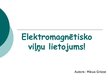 Presentations 'Elektromagnētisko viļņu lietojums', 1.