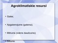 Presentations 'Agroklimatiskie resursi. Agroklimatiskie resursi Latvijā', 3.