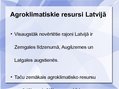 Presentations 'Agroklimatiskie resursi. Agroklimatiskie resursi Latvijā', 9.