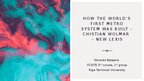 Presentations 'How the world’s first metro system was built – Christian Wolmar – new lexis', 1.