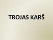Presentations 'Trojas karš', 1.