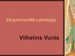 Presentations 'Vilhelms Vunds', 1.