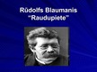 Presentations 'Rūdolfs Blaumanis "Raudupiete"', 1.