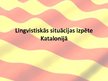 Presentations 'Lingvistiskās situācijas izpēte Katalonijā', 1.