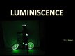 Presentations 'Luminiscence', 1.
