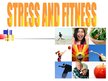 Presentations 'Stress and Fitness', 1.