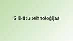 Presentations 'Silikātu tehnoloģijas', 1.