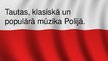 Presentations 'Tautas, klasiskā un populārā mūzika Polijā', 1.