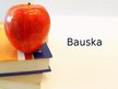 Presentations 'Bauska', 1.