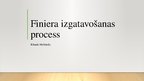 Presentations 'Finiera izgatavošanas process', 1.