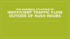 Presentations 'The business solution of inefficient traffic flow outside of rush hours', 1.