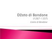Presentations 'Džoto di Bondone', 1.