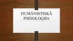 Presentations 'Humānistiskā psiholoģija', 1.