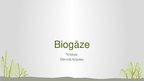 Presentations 'Biogāze', 1.