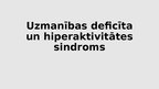 Presentations 'Uzmanības deficīta un hiperaktivitātes sindroms', 1.