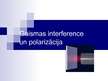 Presentations 'Gaismas interference un polarizācija', 1.