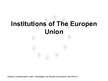 Presentations 'European Union Institutions', 1.
