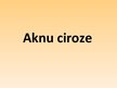 Presentations 'Aknu ciroze', 1.