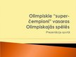 Presentations 'Čempioni vasaras olimpiskajās spēlēs', 1.