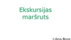 Presentations 'Ekskursijas maršruts', 1.