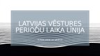 Presentations 'Latvijas vēstures periodu laika līnija', 1.
