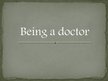 Presentations 'Being a Doctor', 1.