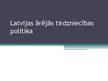 Research Papers 'Latvijas ārējās tirdzniecības politika', 22.