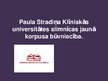 Presentations 'Paula Stradiņa Klīniskās universitātes slimnīcas jaunā korpusa būvniecība', 1.