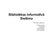 Presentations 'Bibliotēkas informatīvā sistēma', 1.