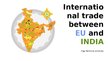 Presentations 'International trade between EU and INDIA', 1.