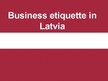 Presentations 'Business Etiquette in Latvia', 1.