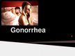 Presentations 'Gonorrhea', 1.