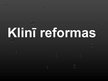 Presentations 'Klinī reformas', 1.