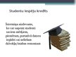 Presentations 'Kredītu būtība un to izplatība Daugavpils Universitātes studentu vidū', 12.