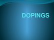 Presentations 'Dopings', 1.