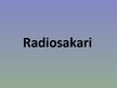 Presentations 'Radiosakari', 1.
