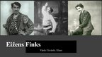 Presentations 'Eižeins Finks', 1.
