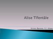 Presentations 'Alise Tīfentāle', 1.