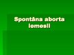 Presentations 'Spontāna aborta iemesli', 1.